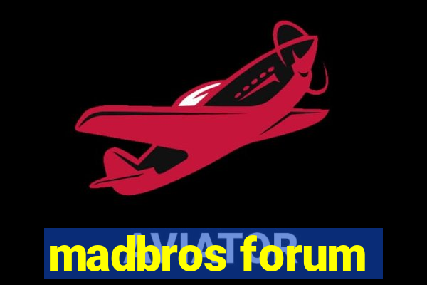 madbros forum